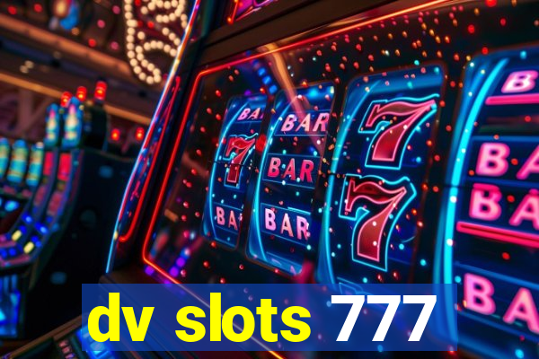 dv slots 777